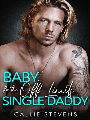 cover image of Baby For the Off Limits Single Daddy